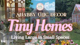 Living Large in Small Spaces: How Shabby Chic Makes Tiny Homes Feel Grand| Shabby Chic Decor Ideas