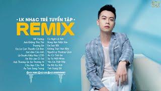 Đình Dũng Remix | Đế Vương, Anh Không Tha Thứ, Sai Lầm Của Anh - Nhạc Trẻ Remix Hay Nhất Hiện Nay