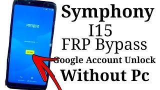 Symphony i15 Frp Bypass |Google Account Unlock  Without Pc