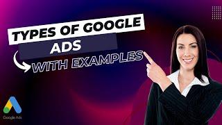 Understanding! Types of Google Ads (With Example) 2022