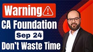 Warning️CA Foundation Sep 24 | How to Crack CA Foundation in First Attempt | How to Pass CA Exams