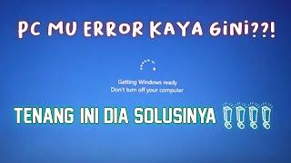 Getting Windows Ready Don't turn off your computer | mengatasi pc eror Windows 10,8,7