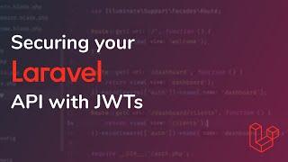 Securing a Laravel API in 20 minutes with JWTs