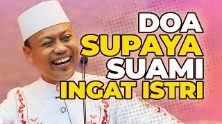 Ustad Das'ad Latif  - Doa supaya suami ingat istri terus