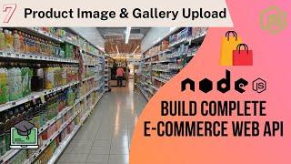 Product Image & Gallery Upload - #nodejs Build Complete E-Commerce Web #api -