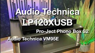 Audio Technica LP120XUSB | Audio Technica VM95E | Pro-Ject Phono Box S2