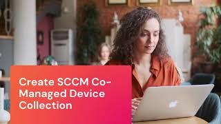 Create SCCM Co-Managed Device Collection