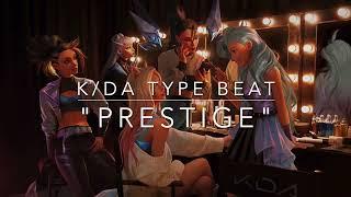 [FREE] K/DA TYPE BEAT "PRESTIGE"