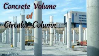 How to calculate Concrete volume of circular Column | How to find round Column Concrete  Volume 