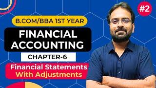 Numerical Question | Financial Statement with adjustment | Financial Accounting chapter-6 | Bcom/BBA