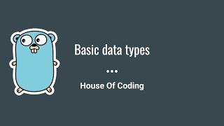 Golang Tutorial for Beginners - Basic data types in Golang