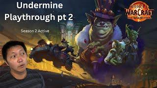 S2 World of Warcraft - Undermine playthrough pt 2