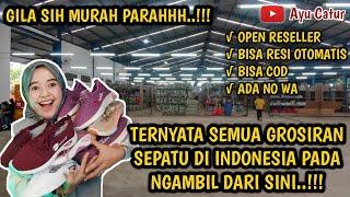 TERNYATA SEMUA GROSIRAN SEPATU DI INDONESIA PADA NGAMBIL DARI SINI..!!! GILA SIHH MURAH PARAHHHHHHH