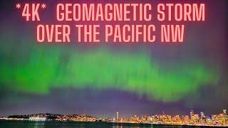 **4K** Geomagnetic Storm/Aurora Over the Pacific NW