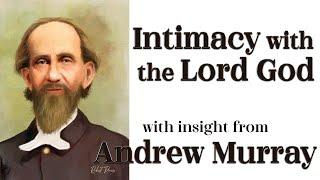 Andrew Murray's Insight into How to Experience Intimate Fellowship with the Holy Spirit