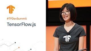 TensorFlow.js: ML for the web and beyond (TF Dev Summit '20)