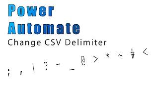 PowerAutomate - Change CSV Delimiter