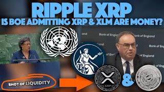 Ripple XRP: Is BoE Admitting XRP & XLM Are Money? UN Says Shot Of Liquidity Might Be Needed