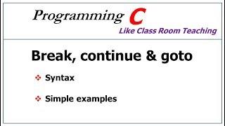 break and continue in c programming | goto statement |