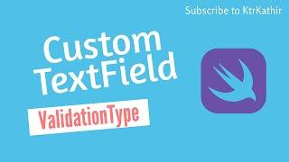 Custom UITextField with ValidationType in Swift - Ep1 | KtrKathir | Xcode 11 | Swift 5.2