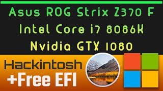 Hackintosh Asus ROG Strix Z370 F Gaming - Core i7 8086K - GTX 1080 | Free EFI _HighSierra 10.13.6