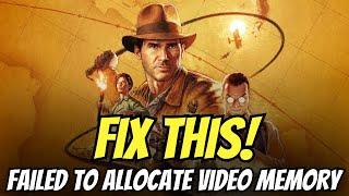 Fix Failed to Allocate Video Memory in Indiana Jones and the Great Circle