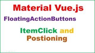 Material Vue.js Ep.03 : FloatingActionButtons -OnClick,Positioning