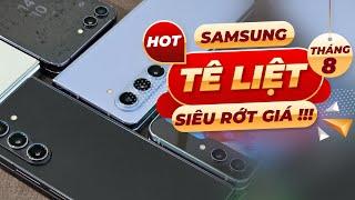 SAMSUNG TRONG THÁNG 8 TÊ LIỆT - RỚT GIÁ HÀNG LOẠT - CẬP NHẬT BẢNG GIÁ NGAY !!