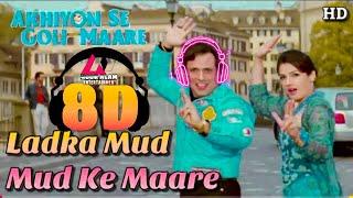 ladki mud mud ke maare akhiyon se goli (8d audio song)  - 3d hd