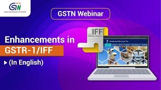 Want to Know Recent Enhancements in GSTR-1 and IFF? Watch English Webinar...