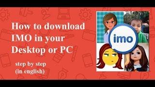 How to install IMO app  in desktop or PC  ( in English)