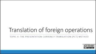 Functional Currency (FCT) Method | Topic 3 | Translation of Foreign Operations