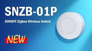 SONOFF SNZB-01P Zigbee Wireless Switch