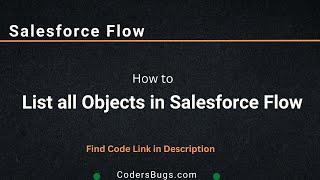 How to list all Objects in Salesforce Flow | CodersBugs.com