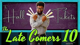 The Late Comers 10 | The Hall Tickets | Shravan Kotha