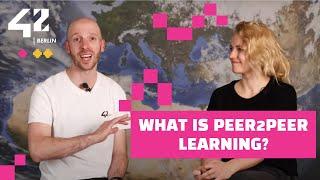 What is Peer-to-Peer Learning at 42?