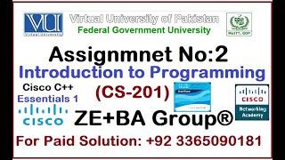 CS201 Assignment 2 Solution Fall 2024 By ZE+BA Group || CISCO Essential C++ Certificate