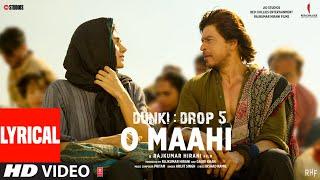 Dunki: O Maahi (Lyrical Video) Shah Rukh Khan | Taapsee Pannu | Pritam | Arijit Singh | Irshad Kamil