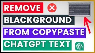 How To Remove Black Background From Copy Pasted ChatGPT Text? [in 2023]