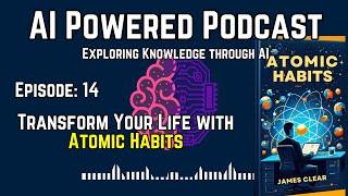 Mastering Atomic Habits: AI Breakdown of Clear’s Wisdom