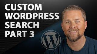 Custom WordPress Search Part 3 - WordPress Development