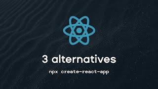 Create React App Is Officially DEAD! | Use these 3 alternatives instead