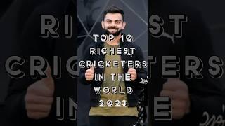 Top 10 Richest Cricketers in the World 2023