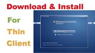 How to install Thinclient Windows Embedded Standard 7 SP 1 x64