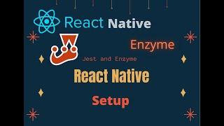 How to Setup Jest and Enzyme in React Native