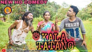 ||KALA TATANG||NEW HO MUNDA COMEDY||2022||SHORT HO FILM||RANGOLI HO FILM PRODUCTION||