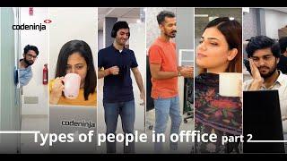 Types of people in office Part 2 | Life at CodeNinja | CodeNinja