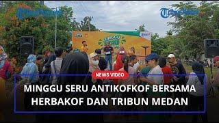 Minggu Seru AntiKofKof Bersama HerbaKof dan Tribun Medan