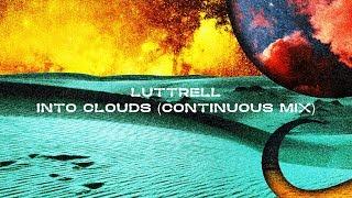 Luttrell - Into Clouds (Continuous Mix)