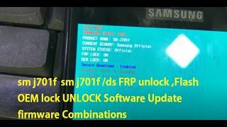 sm j701f  sm j701f /ds FRP unlock ,Flash OEM lock UNLOCK Software Update firmware Combinations